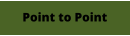 Point to Point
