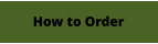 How to Order